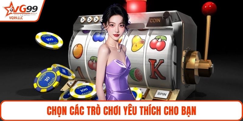 Chọn các trò chơi yêu thích cho bạn