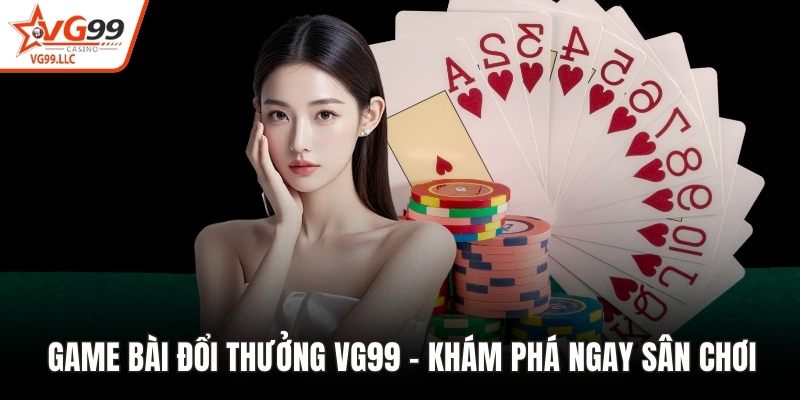 Game bài đổi thưởng VG99