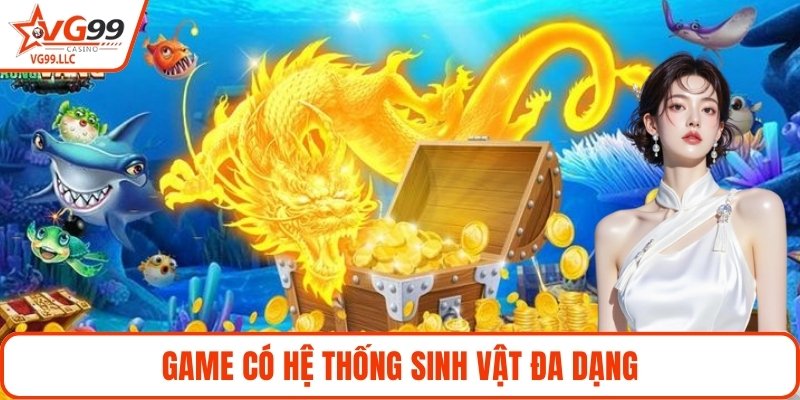 Game có hệ thống sinh vật đa dạng