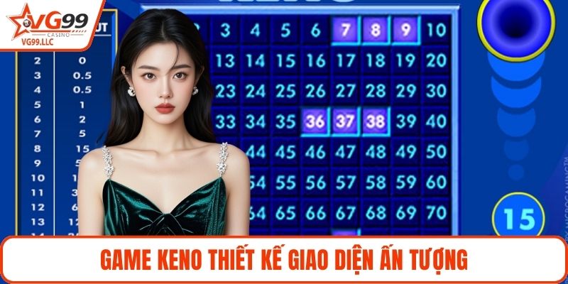 Game keno thiết kế giao diện ấn tượng