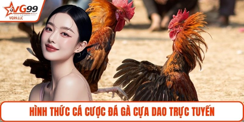 Hình thức cá cược đá gà cựa dao trực tuyến