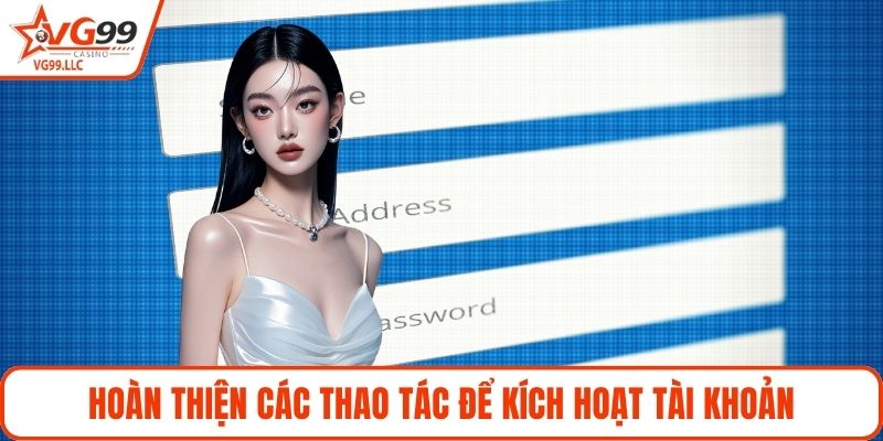Hoàn thiện các thao tác để kích hoạt tài khoản