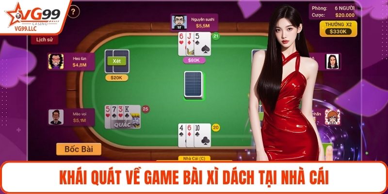 Khái quát về game bài xì dách tại nhà cái
