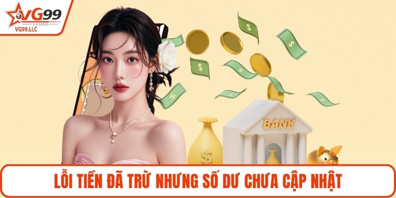 Lỗi tiền đã trừ nhưng số dư chưa cập nhật
